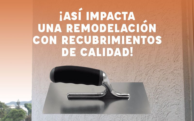 ¡Así impacta una remodelación con recubrimientos de calidad!