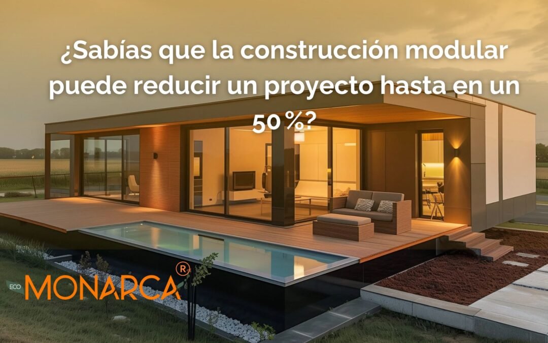 ¿Sabías que la construcción modular puede reducir hasta un 50 % los tiempos de obra y mejorar la seguridad del equipo?