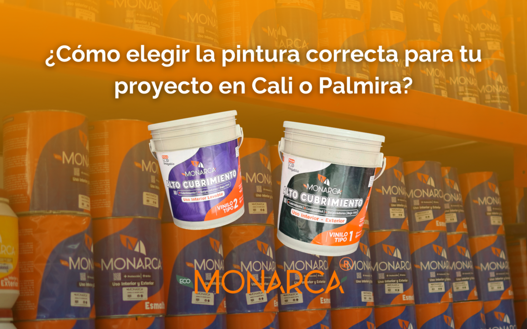 ¿Cómo elegir la pintura correcta para tu proyecto en Cali o Palmira?